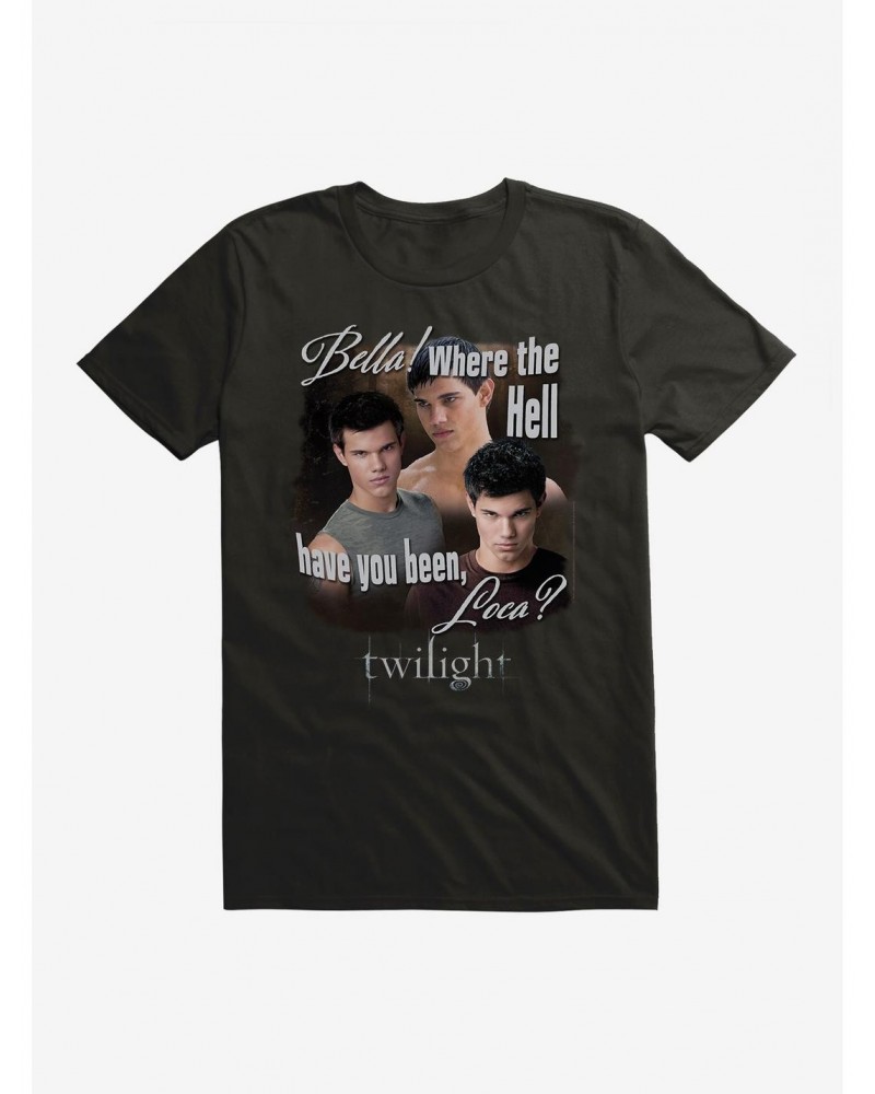 Twilight Jacob Where You Been Loca T-Shirt $7.27 T-Shirts